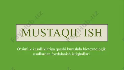o‘simlik kasalliklariga qarshi kurashda biotexnologik usullardan foydalanish istiqbollari — PPTX
