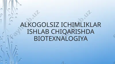 alkogolsiz ichimliklar ishlab chiqarishda biotexnalogiya — PPTX