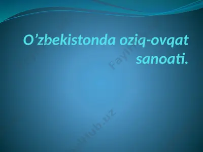 o’zbekistonda oziq-ovqat sanoati — PPTX