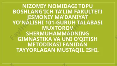 gimnastika va uni oʻqitish metodikasi fanidan mustaqil ish — PPTX