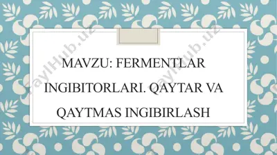 fermentlar ingibitorlari. qaytar va qaytmas ingibirlash — PPTX
