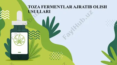 toza fermentlar ajratib olish usullari — PPTX