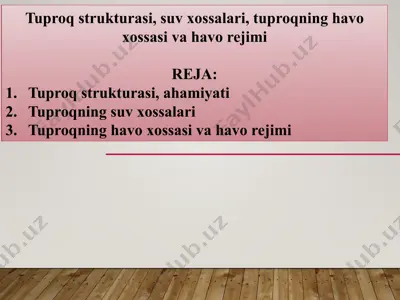 tuproq strukturasi, suv xossalari, tuproqning havo xossasi va havo rejimi — PPTX