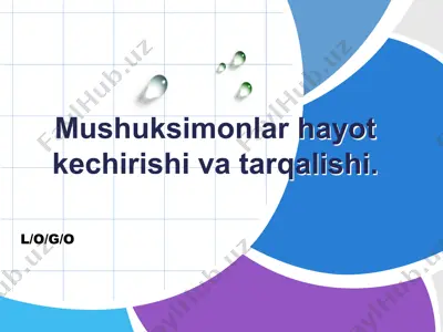 mushuksimonlar hayot kechirishi va tarqalishi — PPTX