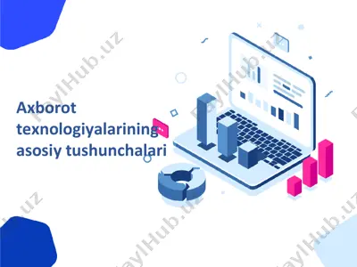 аxborot texnologiyalarining asosiy tushunchalari — PPTX