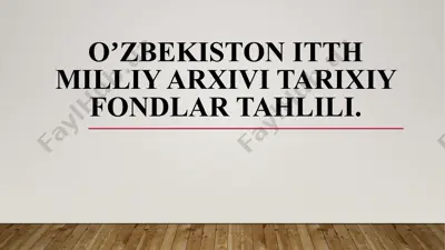 oʼzbekiston itth milliy arxivi tarixiy fondlar tahlili — PPTX