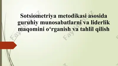 sotsiometriya metodikasi asosida guruhiy munosabatlarni va liderlik maqomini oʻrganish va tahlil qilish — PPTX