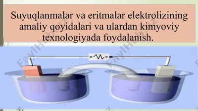 suyuqlanmalar va eritmalar elektrolizining amaliy qoidalari va ulardan kimyoviy texnologiyada foydalanish — PPTX