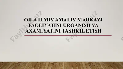 oila ilmiy amaliy markazi faoliyati — PPTX