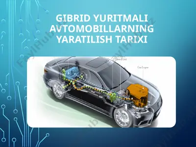 gibrid yuritmali avtomobillarning yaratilish tarixi — PPTX