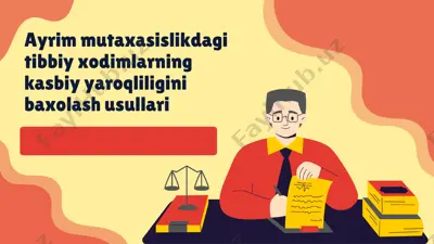 ayrim mutaxasislikdagi tibbiy xodimlarning kasbiy yaroqliligini baxolash usullari — PPTX