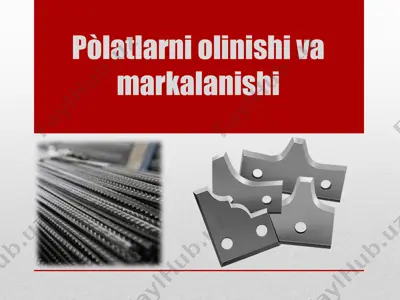 po‘latlarni olinishi va markalanishi — PPTX