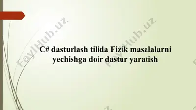 c# dasturlash tilida fizik masalalarni yechishga doir dastur — PPTX