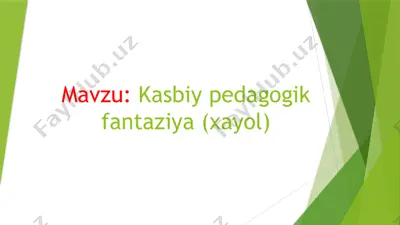kasbiy pedagogik fantaziya (xayol) — PPTX