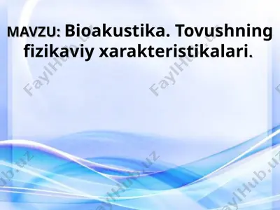 bioakustika. tovushning fizikaviy xarakteristikalari — PPT