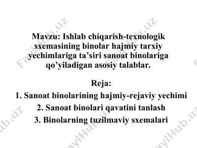 ishlab chiqarish-texnologik sxemasining binolar hajmiy tarxiy yechimlariga ta’siri — PPT