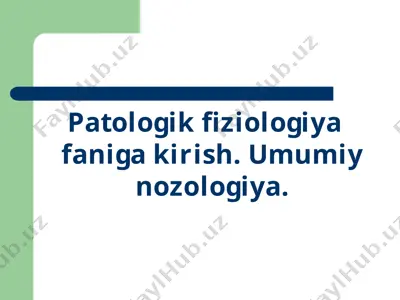 patologik fiziologiya faniga kirish. umumiy nozologiya — PPT
