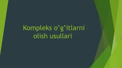 kompleks o’g’itlarni olish usullari — PPTX