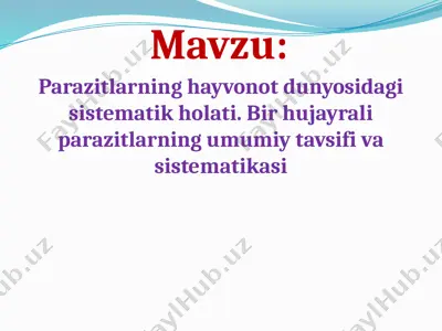 parazitlarning hayvonot dunyosidagi sistematik holati. bir hujayrali parazitlarning umumiy tavsifi va sistematikasi — PPTX
