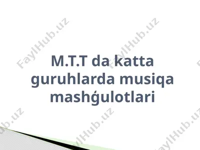 musiqa mashģulotlari va musiqiy tarbiya — PPTX