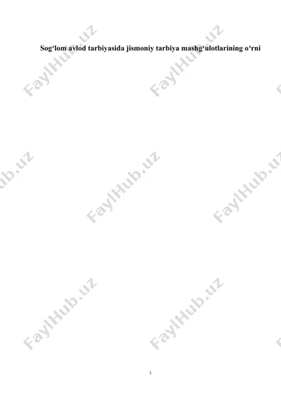 sogʻlom avlod tarbiyasida jismoniy tarbiya mashgʻulotlarining oʻrni — DOCX