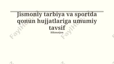 jismoniy tarbiya va sportda qonun hujjatlariga umumiy tavsif — PPTX