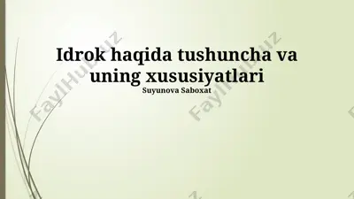 idrok haqida tushuncha va uning xususiyatlari — PPTX