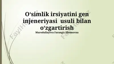 oʻsimlik irsiyatini gen injeneriyasi usuli bilan oʻzgartirish — PPTX