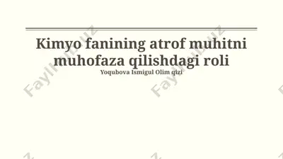 kimyo fanining atrof muhitni muhofaza qilishdagi roli — PPTX