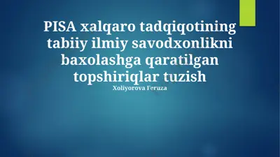 pisa xalqaro tadqiqoti uchun ilmiy savodxonlikni baholash topishiriqlari — PPTX