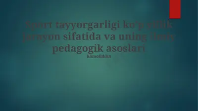 sport tayyorgarligi ko’p yillik jarayon sifatida va uning ilmiy pedagogik asoslari — PPTX