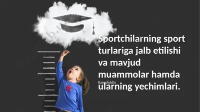sportchilarning sport turlariga jalb etilishi va mavjud muammolar hamda ularning yechimlari — PPTX