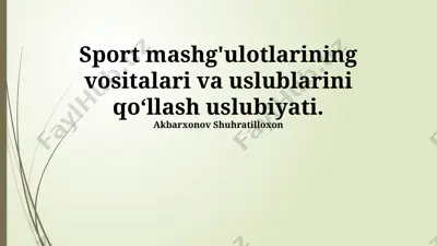 sport mashg'ulotlarining vositalari va uslublarini qo‘llash uslubiyati — PPTX