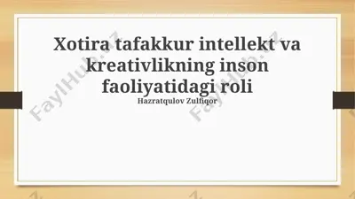 xotira tafakkur intellekt va kreativlikning inson faoliyatidagi roli — PPTX