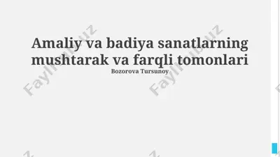 amaliy va badiya san'atlarning mushtarak va farqli tomonlari — PPTX