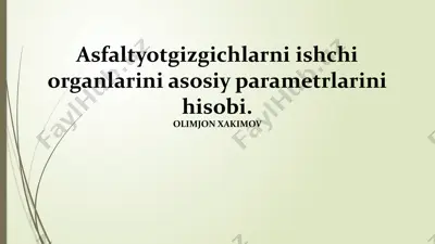 asfaltyotgizgichlarni ishchi organlarini asosiy parametrlarini hisobi — PPTX