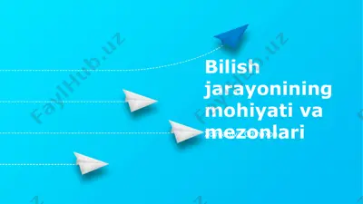 bilish jarayonining mohiyati va mezonlari — PPTX