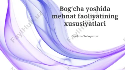 bogʻcha yoshida mehnat faoliyatining xususiyatlari — PPTX