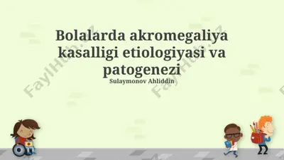 bolalarda akromegaliya kasalligi etiologiyasi va patogenezi — PPTX