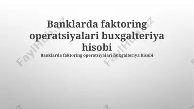 banklarda faktoring operatsiyalari buxgalteriya hisobi — PPTX