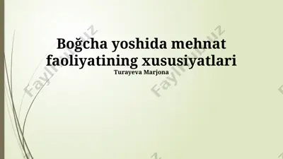 boğcha yoshida mehnat faoliyatining xususiyatlari — PPTX