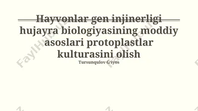 hayvonlar gen injinerligi hujayra biologiyasining moddiy asoslari protoplastlar kulturasini olish — PPTX