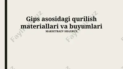gips asosidagi qurilish materiallari — PPTX