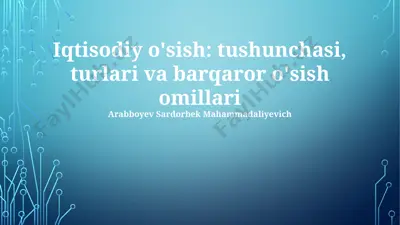 iqtisodiy o'sish: tushunchasi, turlari va barqaror o'sish omillari — PPTX