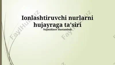 ionlashtiruvchi nurlarni hujayraga taʼsiri — PPTX