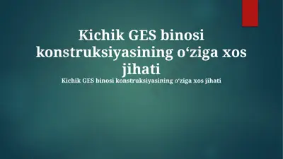 kichik gidroelektrostantsiya qurilishi haqida taqdimot — PPTX