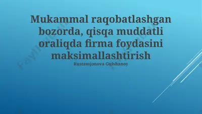 mukammal raqobatlashgan bozorda firma foydasini maksimallashtirish — PPTX