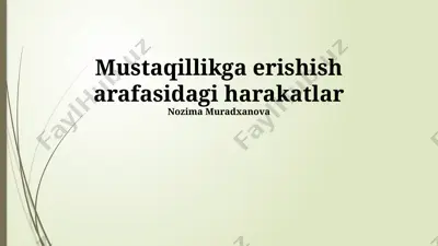 mustaqillikga erishish arafasidagi harakatlar — PPTX