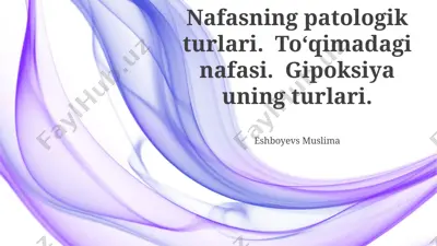 nafasning patologik turlari va gipoksiya — PPTX
