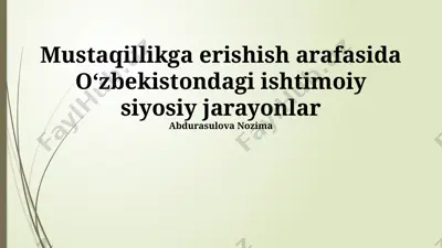 mustaqillikga erishish arafasida oʻzbekistondagi ishtimoiy siyosiy jarayonlar — PPTX